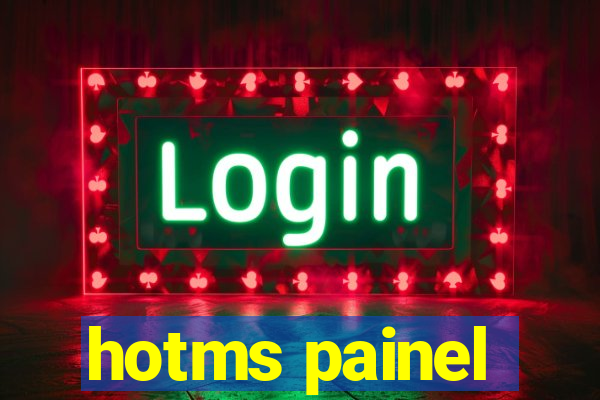 hotms painel